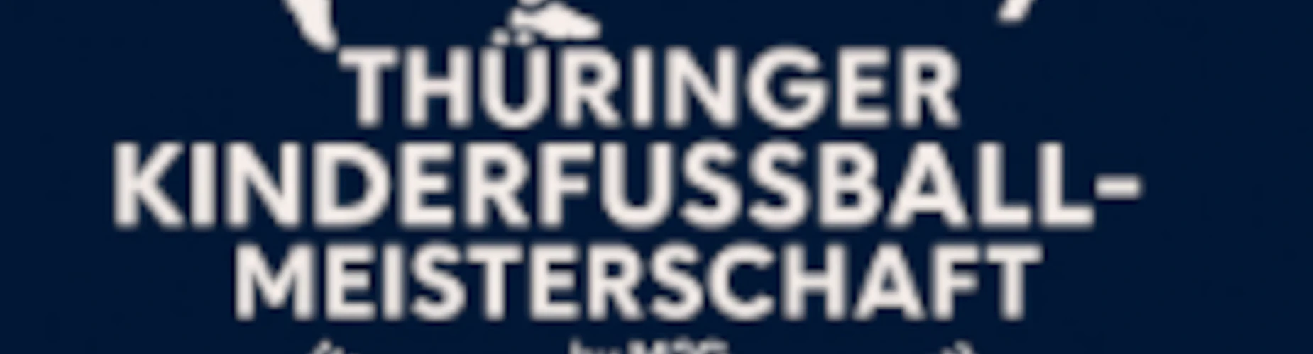 Banner - 4. Thüringer Kinderfußballmeisterschaft 2026 - MOVE2GETHER Ballschule Thüringen e.V. - Erfurt