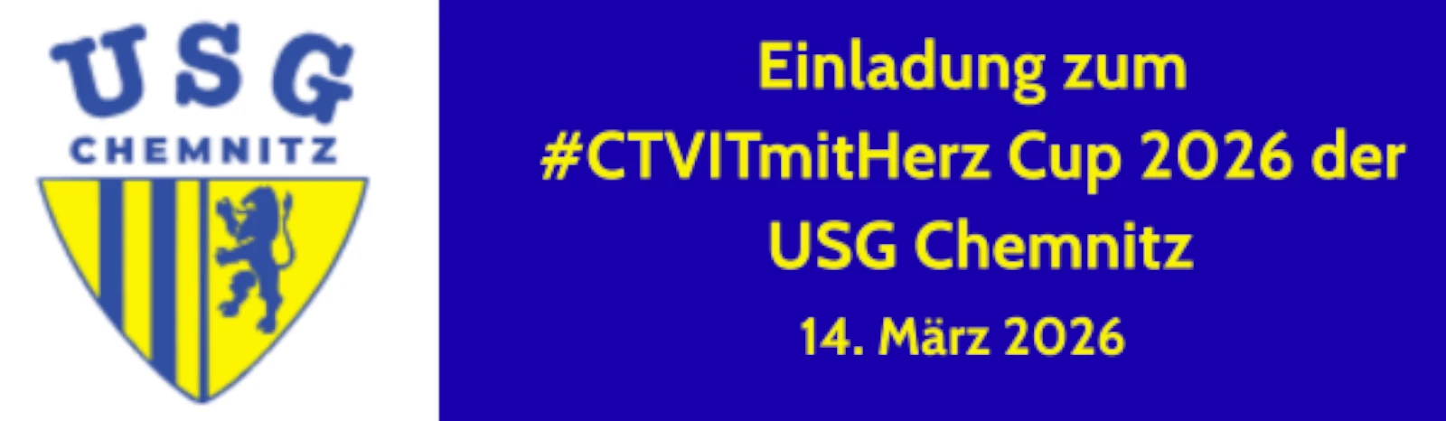 Banner - #CTVITmitHerz Cup 2026 - USG Chemnitz - Chemnitz