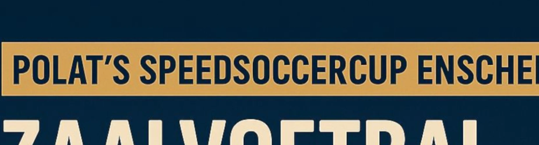Banner - Polat's Speedsoccercup Enschede - Polat’s Speedsoccercup Enschede - Diekmanhal