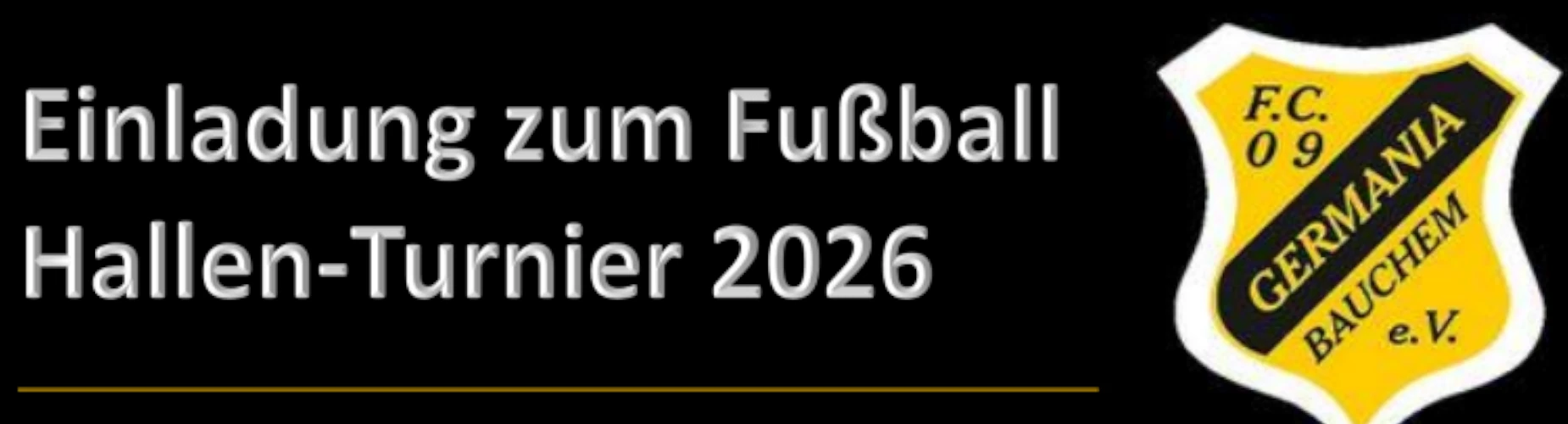 Banner - Hallenturnier Bauchem 2026 - FC 09 Germania Bauchem e.V. - Geilenkirchen
