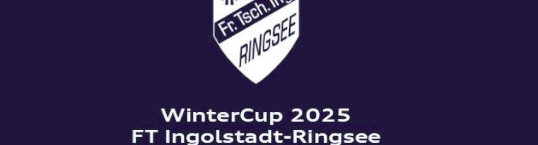 Banner - Wintercup 2025 - FT Ingolstadt-Ringsee - Ingolstadt