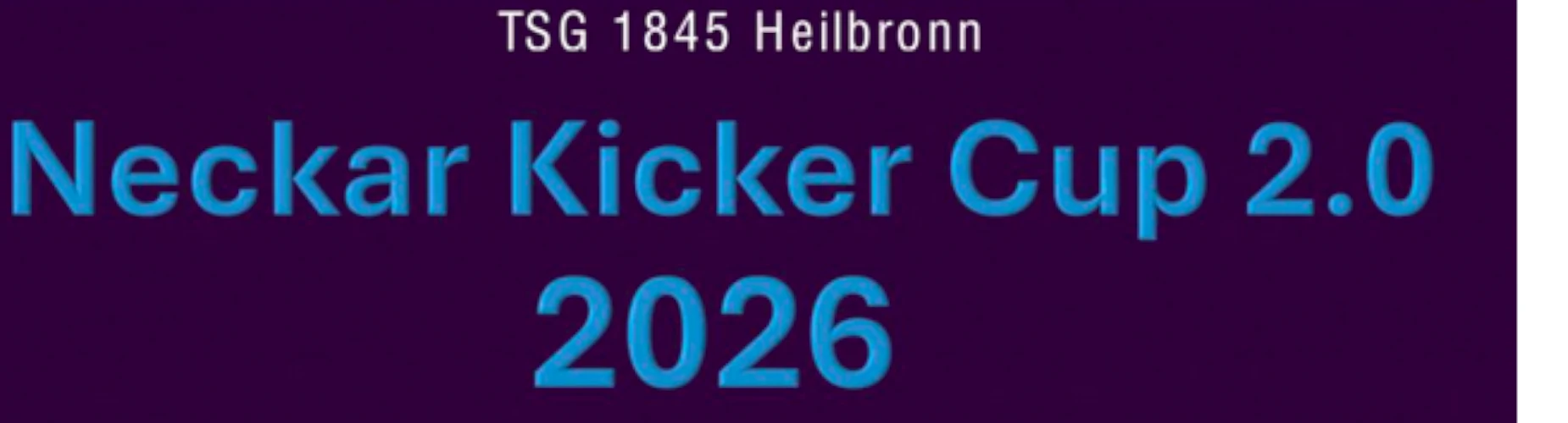 Banner - Neckar Kicker Cup 2.0 - 2026 - TSG 1845 Heilbronn - Heilbronn