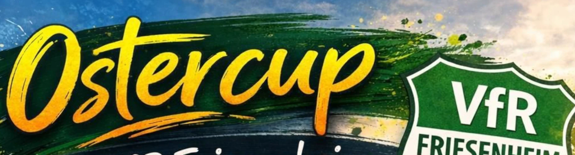 Banner - Ostercup - VfR Friesenheim - Ludwigshafen