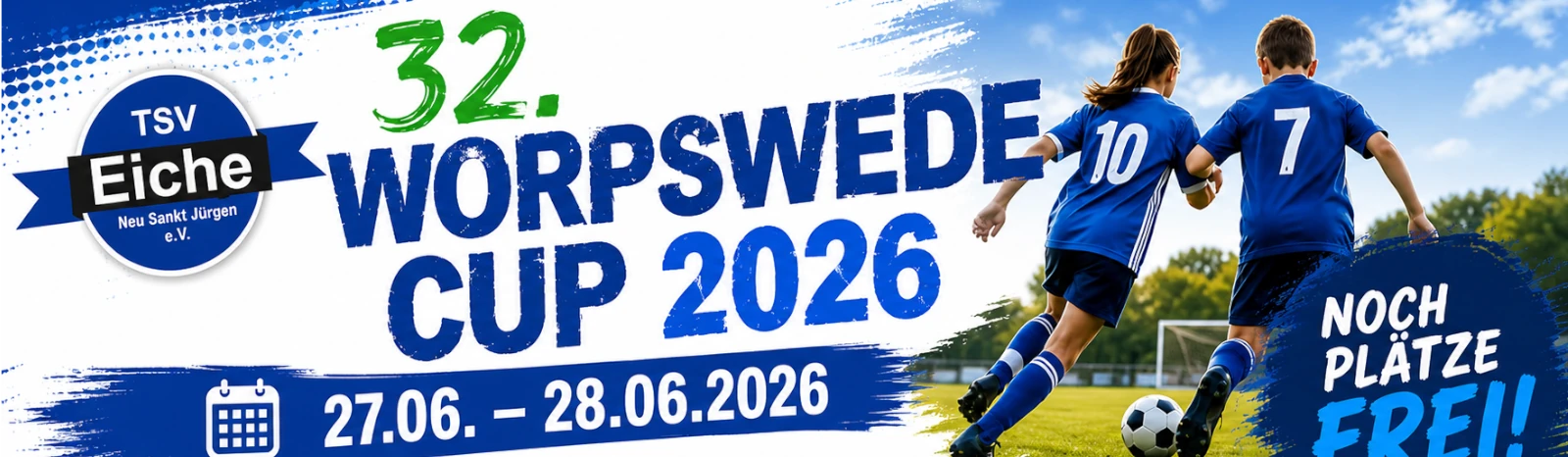 Banner - 32. Worpswede Cup 2026 - TSV Eiche Neu Sankt Jürgen e.V. - Worpswede